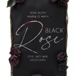 Black Rose Spiel mit mir Kätzchen 2/1 Roman allemand 419 pages 617 g-0