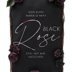 Black Rose Spiel mit mir Kätzchen 2/1 Roman allemand 419 pages 617 g-0
