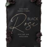 Black Rose Spiel mit mir Kätzchen – Roman allemand 483 pages 2022-0