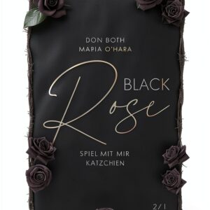 Black Rose Spiel mit mir Kätzchen – Roman allemand 483 pages 2022-0